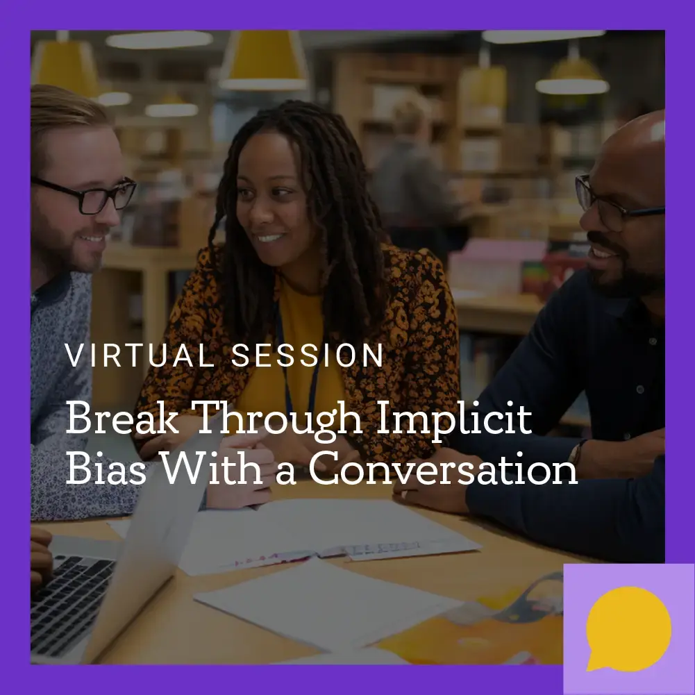 Break Through Implicit Bias With a Conversation