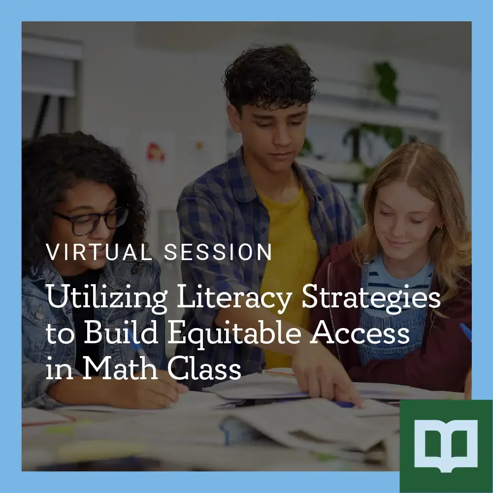 Utilizing Literacy Strategies to Build Equitable Access in Math Class