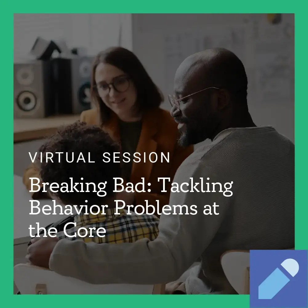 Breaking Bad: Tackling Behavior Problems at the Core
