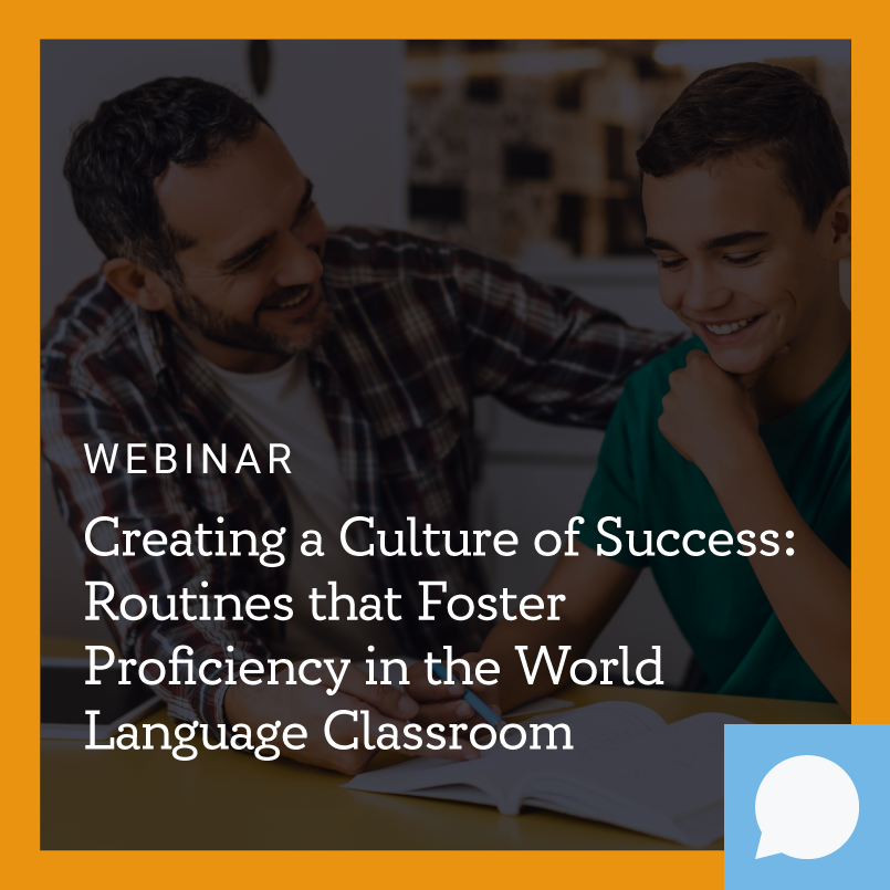  Creating a Culture of Success: Routines that Foster Proficiency in the World Language Classroom